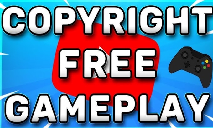 Gig Preview - Record high quality no copyright gameplays for youtube