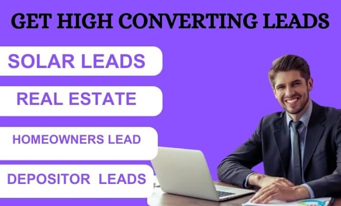 Gig Preview - Generate your depositor lead, solar lead, real estate, homeowner leads