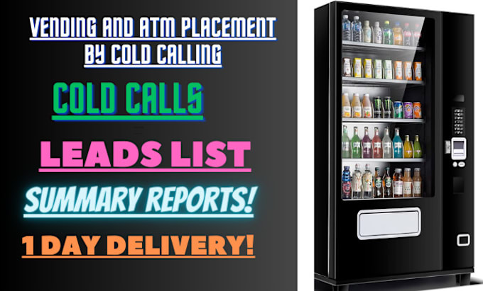 Gig Preview - Find a location by cold calls to place vending or atm machines