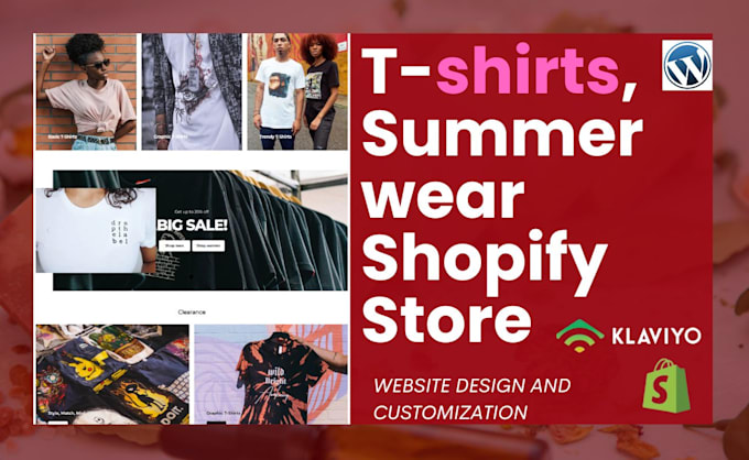 Gig Preview - Design custom tshirt summer clothing shopify store with klaviyo marketing