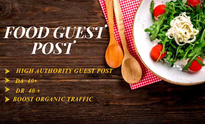 Gig Preview - Provide high quality guest post on food blogs