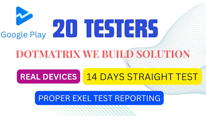 Gig Preview - Provide 20 testers for google play closed testing with with exel test report