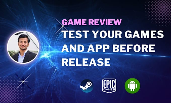 Gig Preview - Professionally test and review your game and app