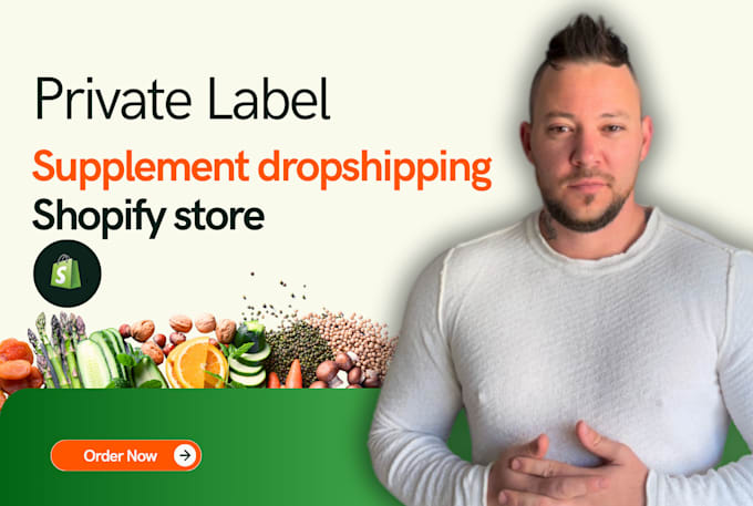 Gig Preview - Create private label supplements shopify dropshipping store