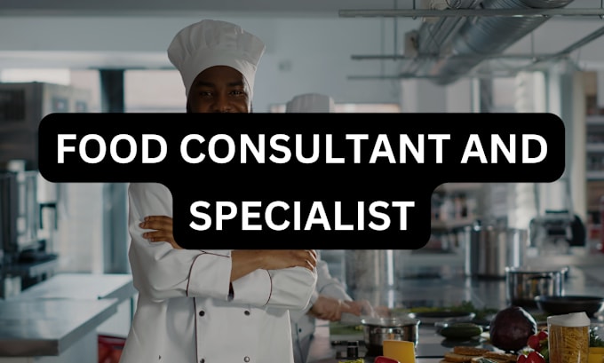 Gig Preview - Be your food specialist and consultant