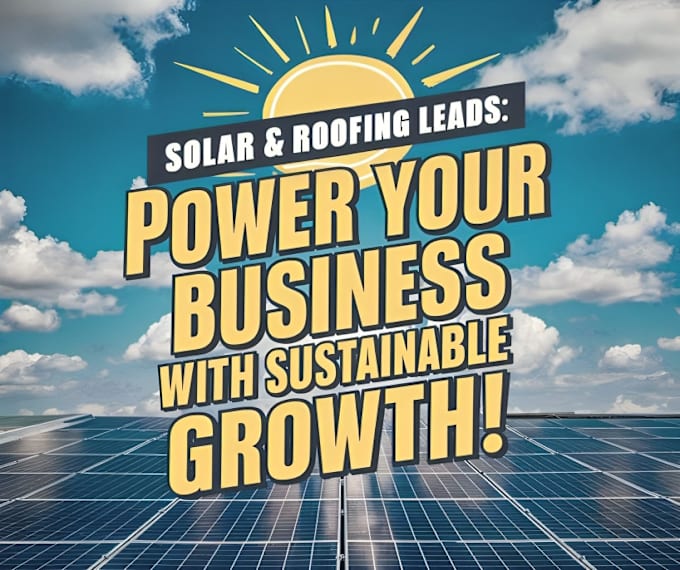 Gig Preview - Generate qualified solar leads roofing leads for your business