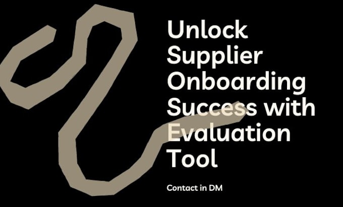 Gig Preview - Develop a tool for supplier evaluation and onboarding