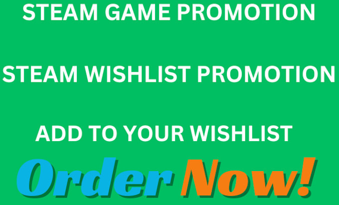 Gig Preview - Steam game promotion fortnite map promotion, roblox game steam game wishlist