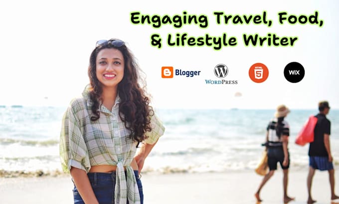 Gig Preview - Write SEO friendly blogs and articles on travel, food, and lifestyle