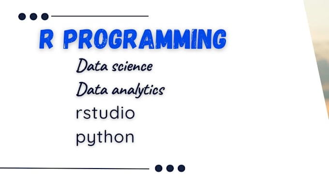 Gig Preview - Use r programming rstudio for your data analysis and machine learning project