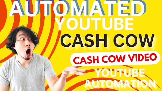 Gig Preview - Create automated cash cow, youtube cash cow, cash channel, cash cow