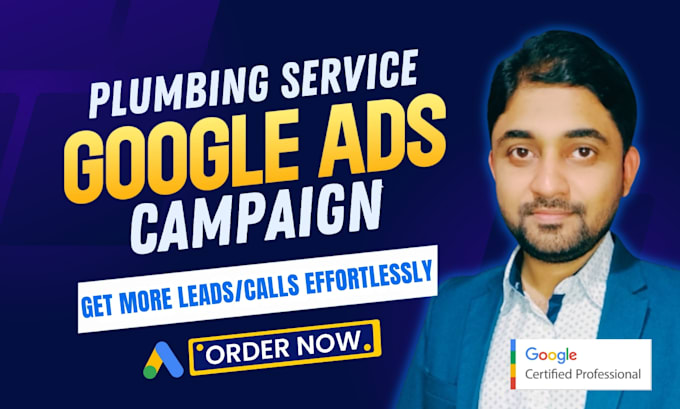 Gig Preview - Do google ads for plumbing business or local plumber service leads, calls