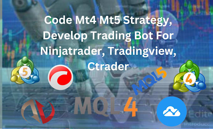 Bestseller - code mt4 mt5 strategy,develop trading bot for ninjatrader, tradingview, ctrader