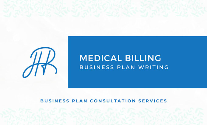 Gig Preview - Create an investor ready medical billing business plan for USA, UK, ca medicare