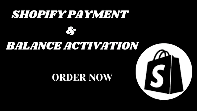 Gig Preview - Activate shopify payment and balance on your shopify store