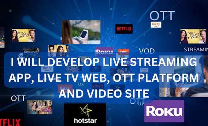 Gig Preview - Develop live streaming app, live tv web, ott platform and video site