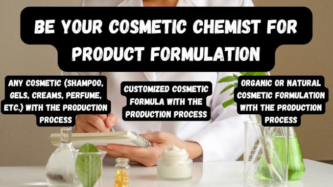 Gig Preview - Be your cosmetic chemist for product formulation, haircare, chemist, skincare