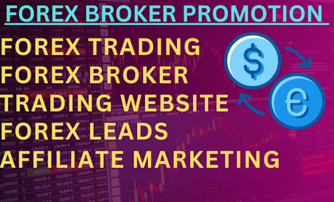 Gig Preview - Forex broker promotion forex leads forex forex trading affiliate marketing