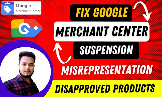 Gig Preview - Fix google merchant center suspension, misrepresentation and  product error