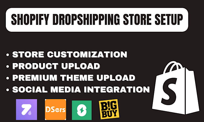 Gig Preview - Create shopify dropshipping store via dsers dhgate zendrop cjdropshipping bigbuy