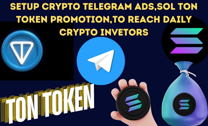 Gig Preview - Setup telegram ads to boost 95m ton token crypto investors,memecoin promotion