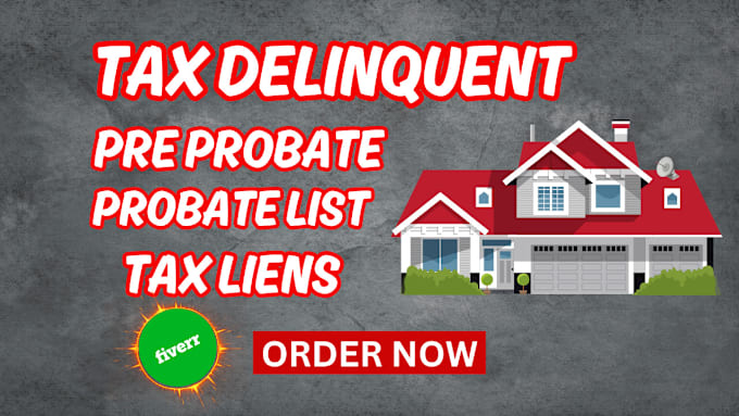 Gig Preview - Provide tax delinquent tax liens probate pre probate