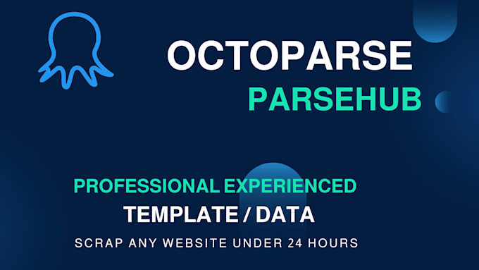 Gig Preview - Professional web and data scraping with octoparse and parsehub