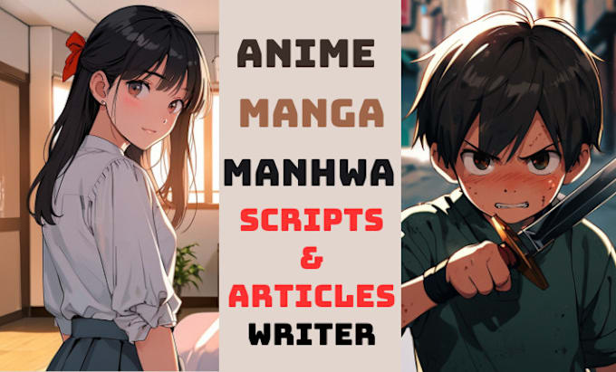 Gig Preview - Write anime, kdrama, manga manhwa movie scripts, recap scripts, screenplay