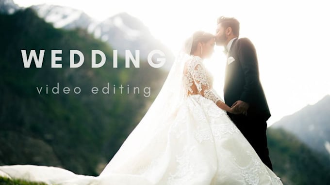 Gig Preview - Professionally do your wedding video editing