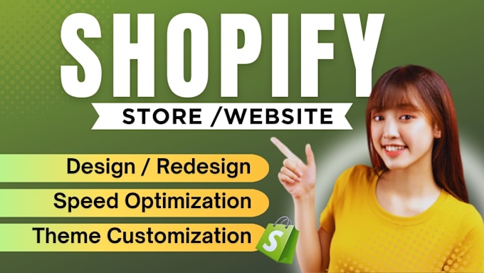 Gig Preview - Do shopify website custmization, designing, redesigning and maintainance