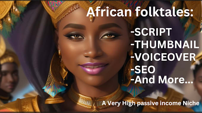 Gig Preview - Make african folktale movies and videos for high passive income