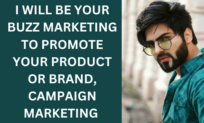 Gig Preview - Be your buzz marketing to promote your product or brand, campaign marketing