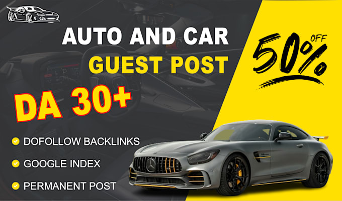 Gig Preview - Do auto and car guest post on my da 30 car blog do follow backlinks