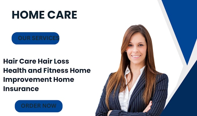 Gig Preview - Design hair care hair loss health and fitness home improvement home insurance