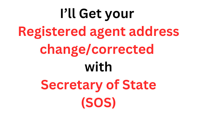 Gig Preview - Change correct registered agent address with secretary state