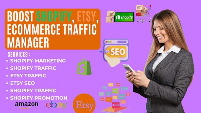 Gig Preview - Boost shopify esty ebay amazon ecommerce traffic manager sales marketing SEO