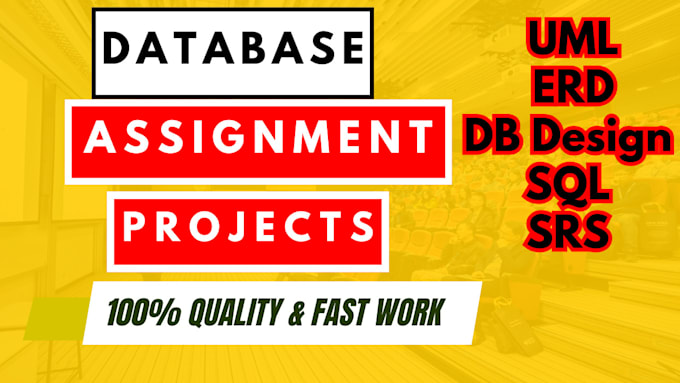 Gig Preview - Do database assignments, projects ,uml diagrams ,erd ,srs and sql