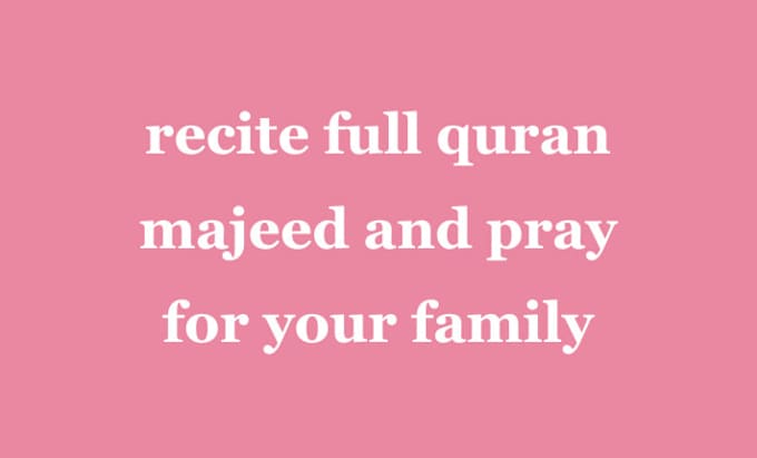 Gig Preview - Recite full quran majeed and pray for your family