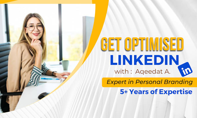 Gig Preview - Optimize your linkedin to reach globally