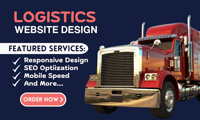 Gig Preview - Design logistic dispatch leads freight website towing website renovation website