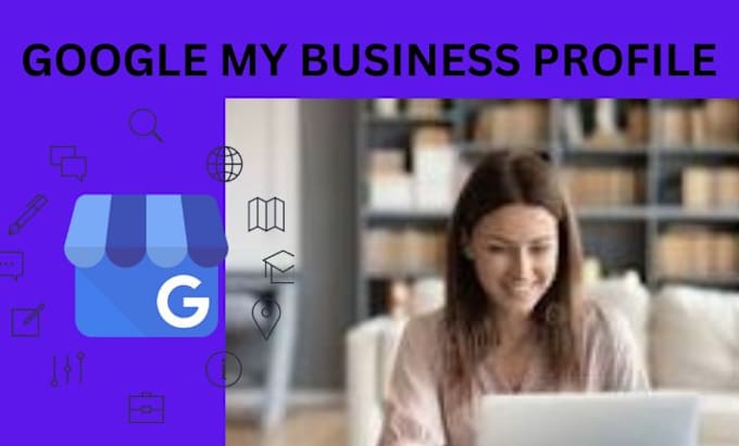 Gig Preview - Create and set up google my business profile professionally