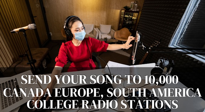 Gig Preview - Air your song on 10k canada, europe, south american college radio