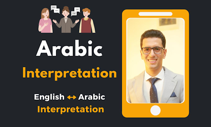 Gig Preview - Interpret your meeting in english and arabic