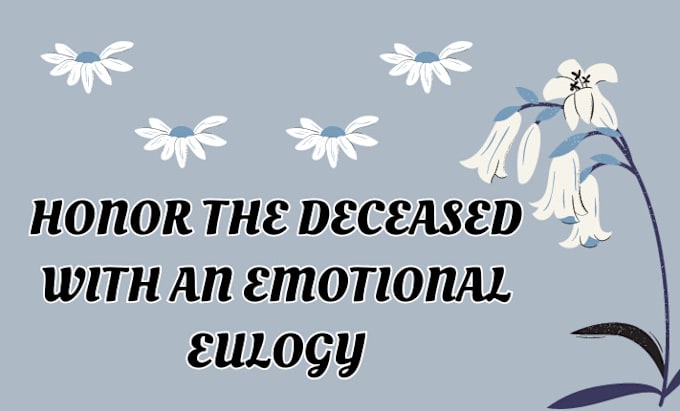 Gig Preview - Write a heartfelt speech for funeral eulogy memorial