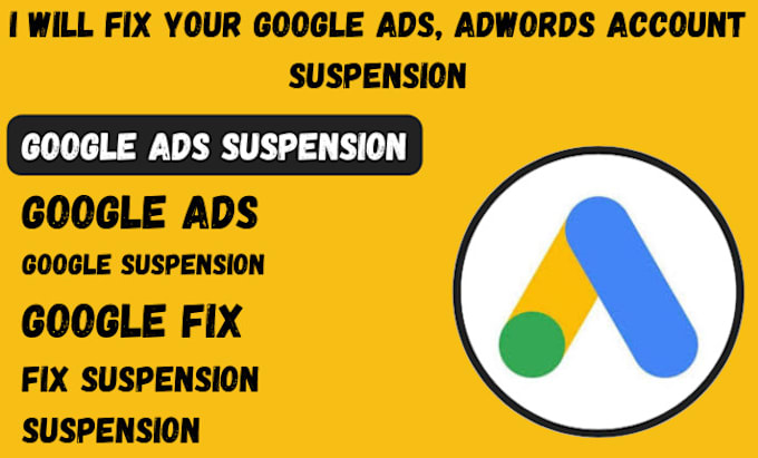 Gig Preview - Fix your google ads, adwords account suspension,suspended account to unsuspended