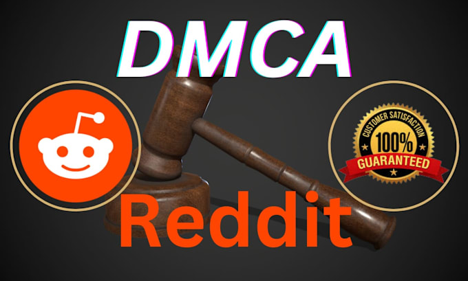 Gig Preview - Remove infringing and defaming content from reddit under dmca