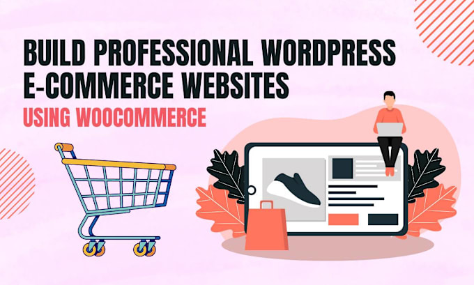 Gig Preview - Build professional wordpress ecommerce websites using woocommerce