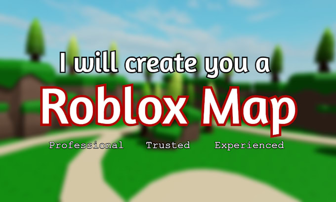 Gig Preview - Create you a roblox map