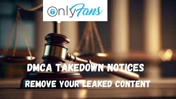 Gig Preview - Remove your leaked onlyfans content under dmca