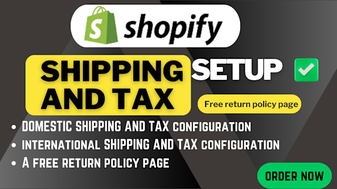 Gig Preview - Do domestic and international shopify shipping and shopify tax configuration